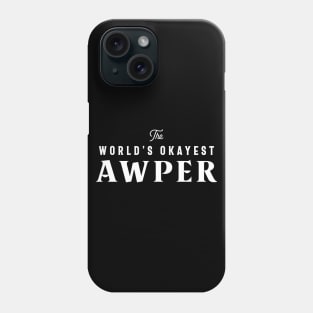 World's Okayest Awper Gaming Meme Phone Case