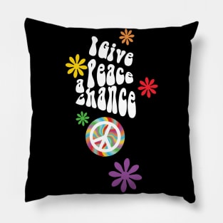 I Give Peace a Chance Pillow