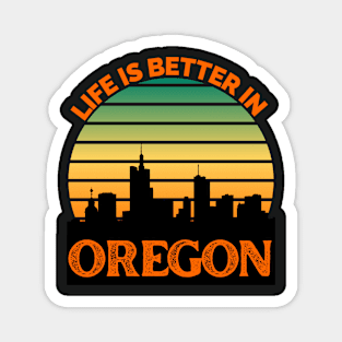 Life Is Better In Oregon - Oregon Skyline - Oregon Skyline City Travel & Adventure Lover Magnet