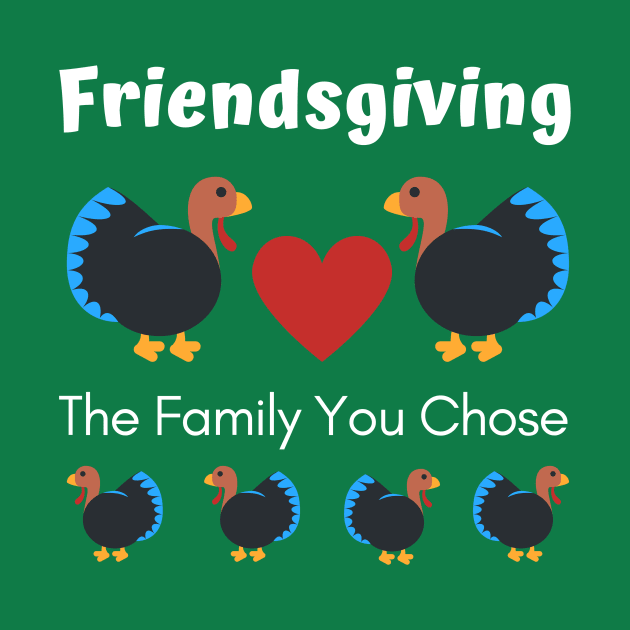 Friendsgiving the Family You Chose by spiffy_design