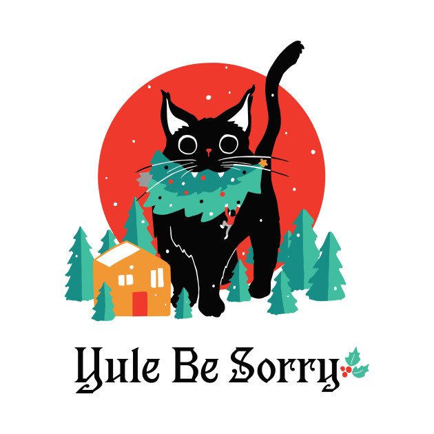 Yule Be Sorry - Yule Cat - Phone Case