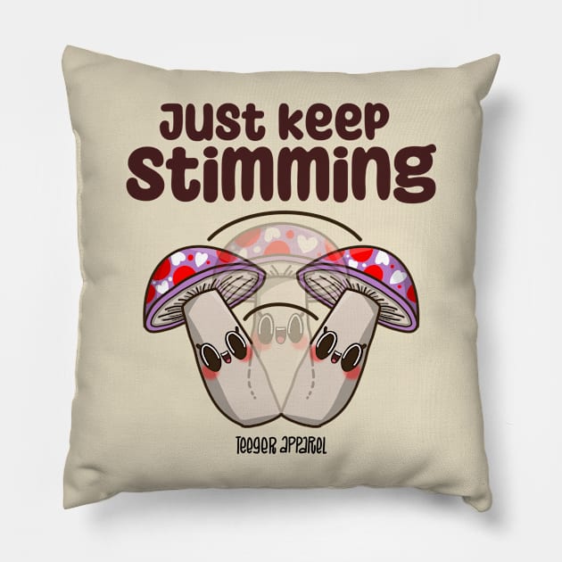 Just keep stimming Pillow by Teeger Apparel