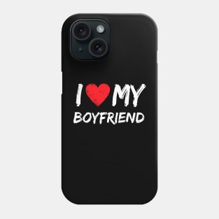 I love My Boyfriend Phone Case