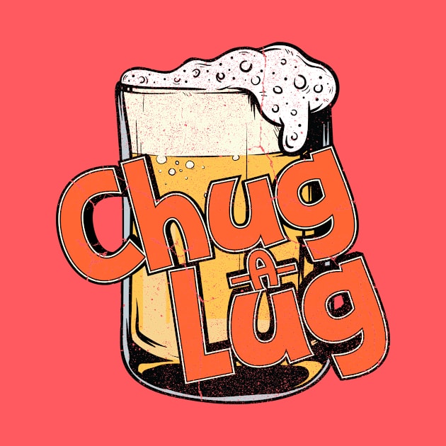 Chug a Lug Beer Drinking Shirt by Wooly Bear Designs