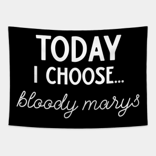 Today I Choose Bloody Mary's Tapestry