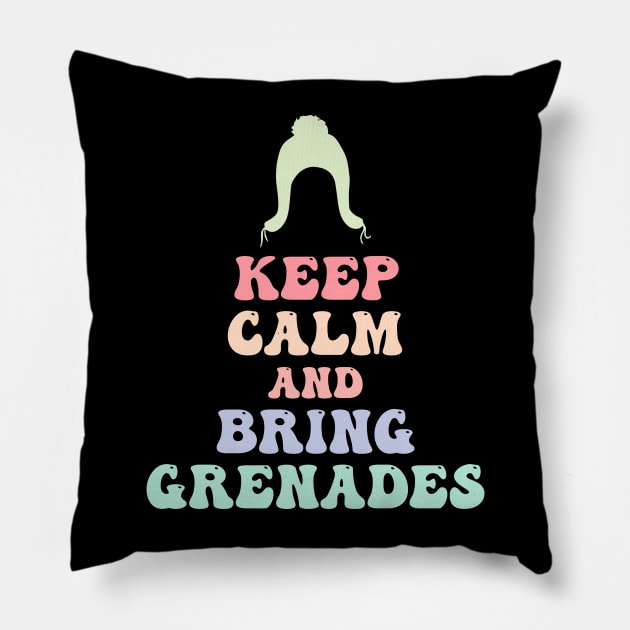 Keep Calm And Bring Grenades Pillow by berandalowan