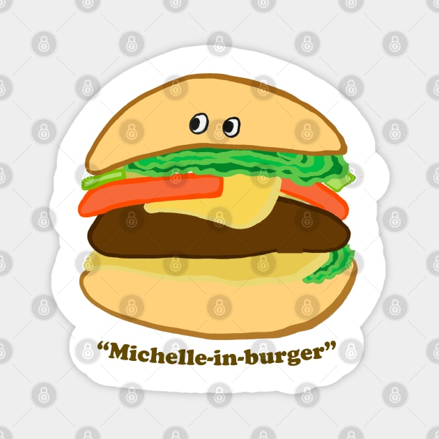 Michelle-in-burger Magnet by Animal Fantasia