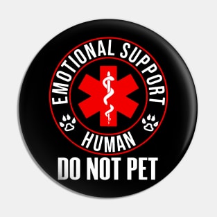 Emotional Support Human Do Not Pet Pin