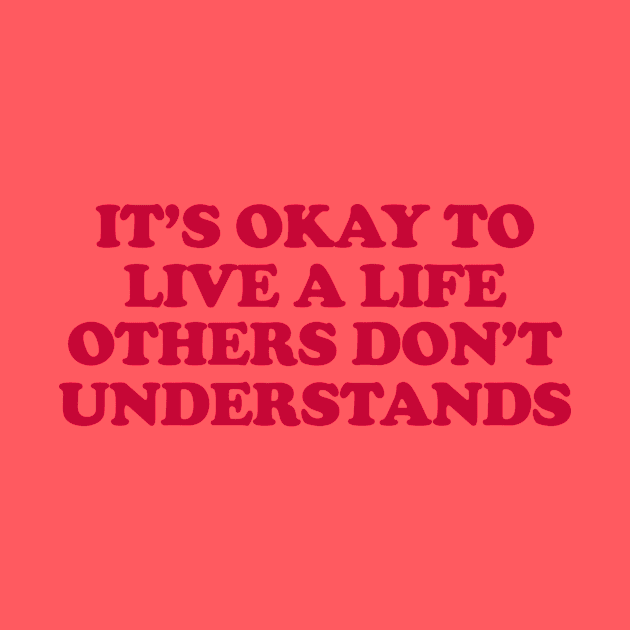 It’s Okay To Live A Life Others Don’t Understand Shirt,Aesthetic Trendy Affirmations, Inspiring Shir, Gifts for therapist by Y2KSZN