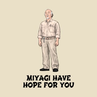 Miyagi Have Hope For You T-Shirt