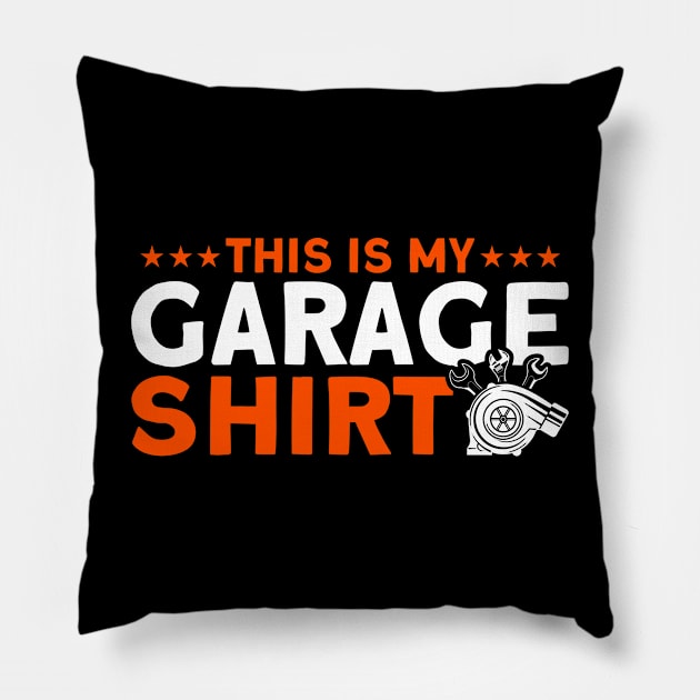 This Is My Garage Shirt Car Mechanic Pillow by Toeffishirts