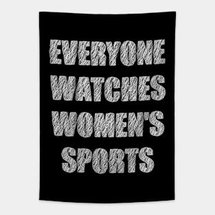 Everyone Watches Women's Sports Tapestry