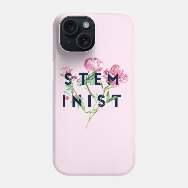 STEMinist Phone Case by MadEDesigns