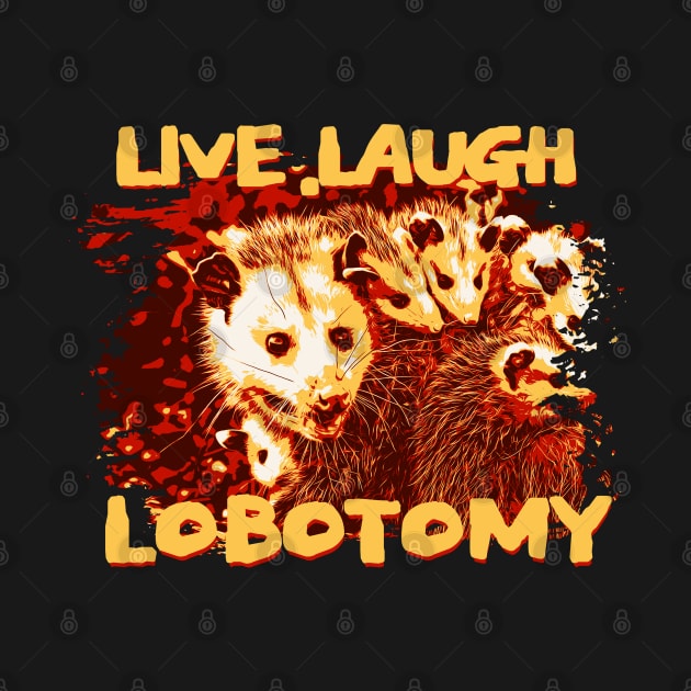 Opossum live laugh lobotomy by Can Photo