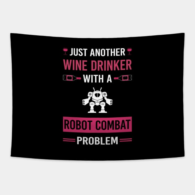 Wine Drinker Robot Combat Robots Tapestry by Good Day