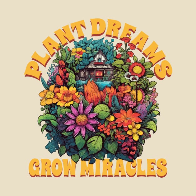 Blooming Garden "Plant Dreams - Grow Miracles", Gardening Lover by emmjott