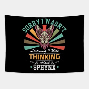 Sphynx lovers Sorry I Wasn't Listening I Was Thinking About Sphynx Tapestry