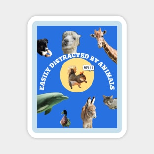 Easily Distracted by Animals Pets Magnet
