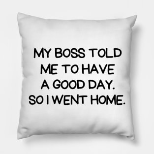 Thank you boss! Pillow