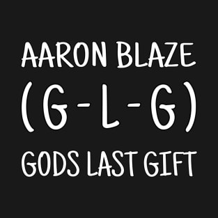 Aaron is GLG T-Shirt