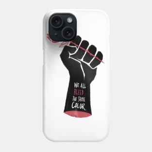 We all bleed the same color | BLM Phone Case