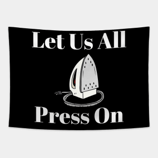 Let Us All Press On Mormon Funny LDS Religious Shirt Hoodie Sweatshirt Tapestry