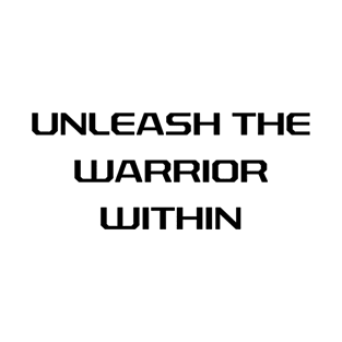 Unleash The Warrior Motivational T-Shirt T-Shirt