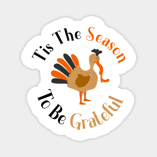 Tis The Season To Be Grateful Magnet