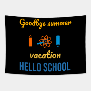 Goodbye summer vacation hello school Tapestry