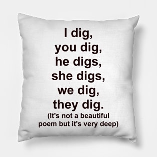 I Dig Pillow