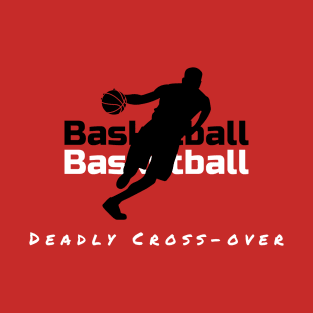 Basketball Deadly Cross-over T-Shirt