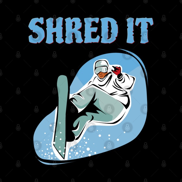 Shred It, new year downhill skiing shirt, powder boarding shirt, downhill skiing shirt, snowboarding stickers, slalom skiing shirt by Style Conscious