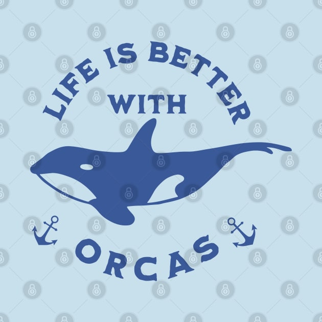 Life Is Better With Orcas by valentinahramov