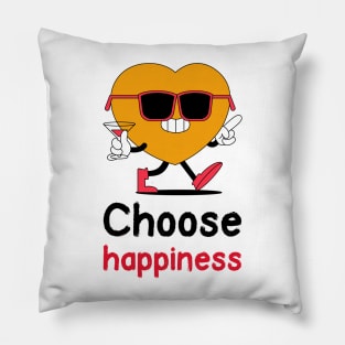 Choose happiness Pillow