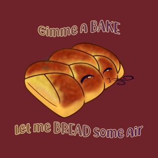 Desserts - gimme a BAKE and let me BREAD air T-Shirt