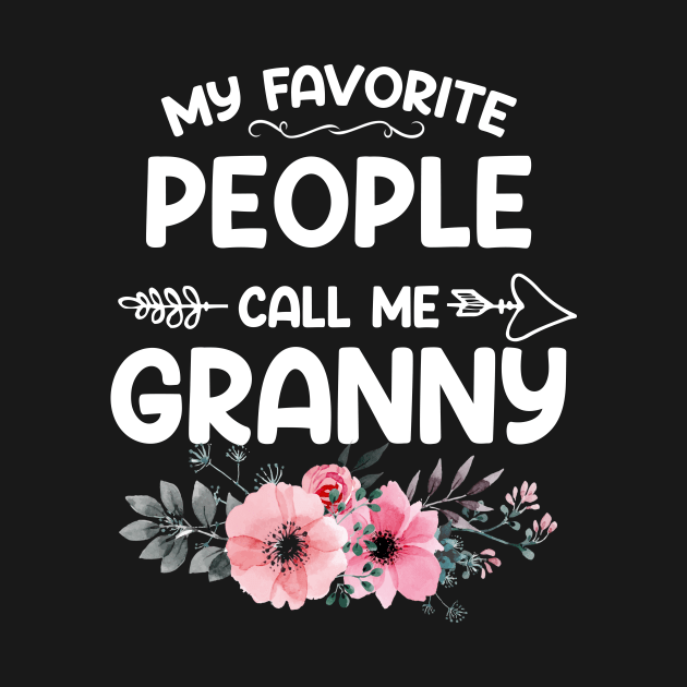 My Favorite People Call Me Granny Pink Floral Mother's Day by shattorickey.fashion