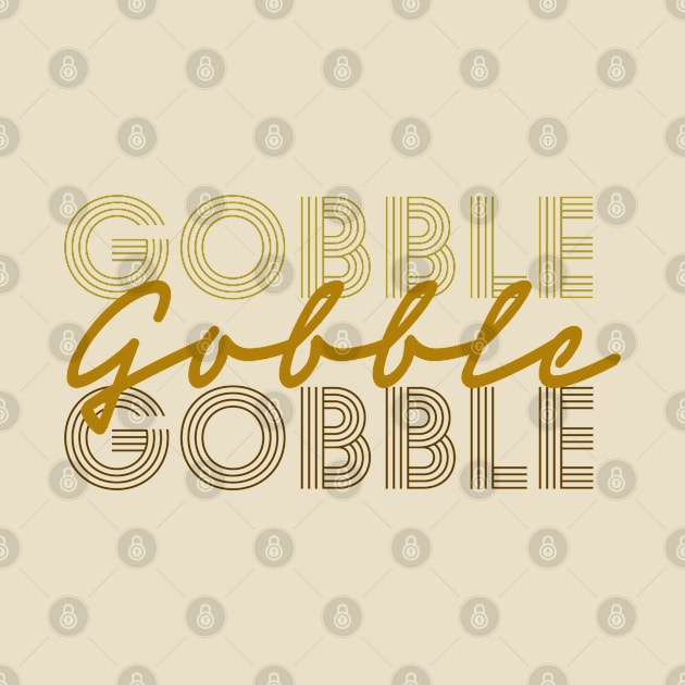 Gobble, Gobble Gobble by OffBookDesigns