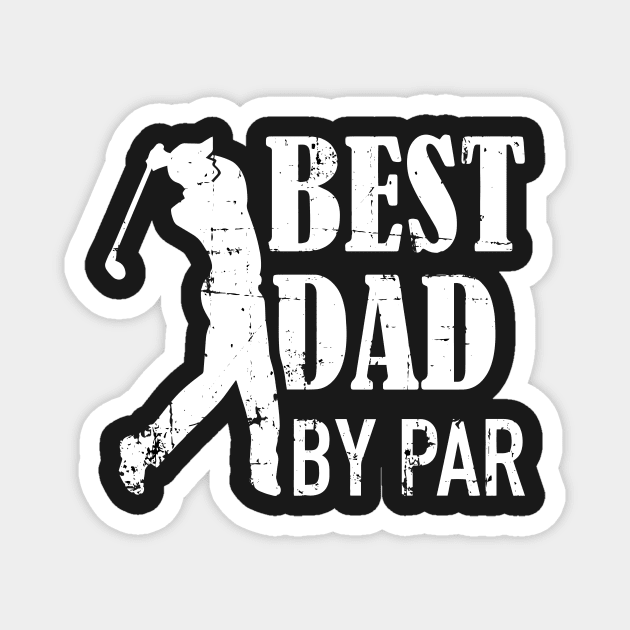 Best dad By par Magnet by TEEPHILIC