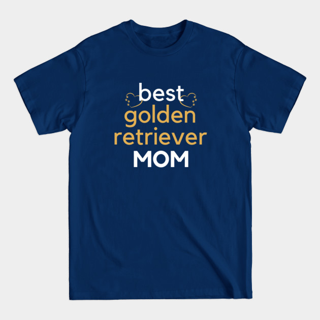 Disover Best Golden Retriever Mom. Ever – Golden Retriever Lover | Funny Dog Gift| Printifish - Golden Retriever Lover - T-Shirt