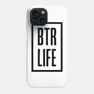 Better Life Phone Case