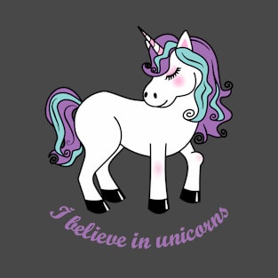 I believe in unicorns T-Shirt