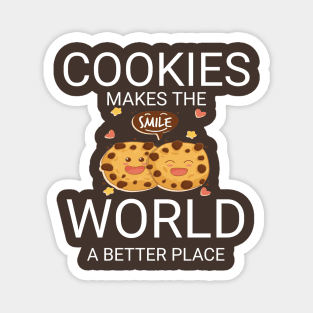 Cookies makes the World a better place Magnet