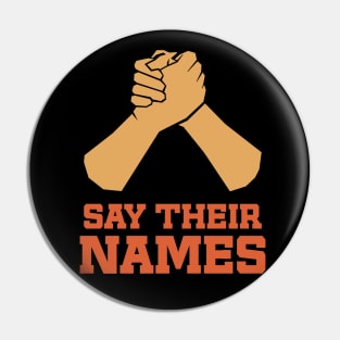 ✪ SAY THEIR NAMES ✪ Black Lives Matter BLM Pin