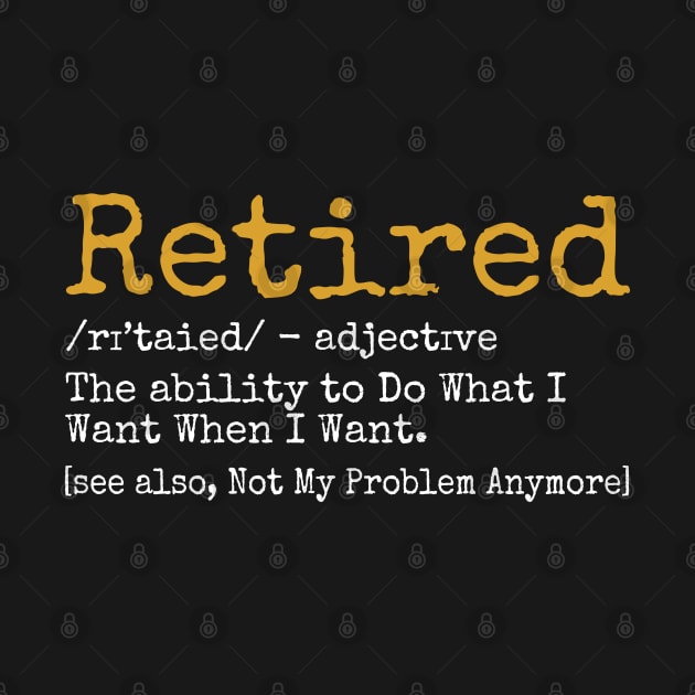 Retired Definition - Funny Retirement Gag Gift - by S-Log