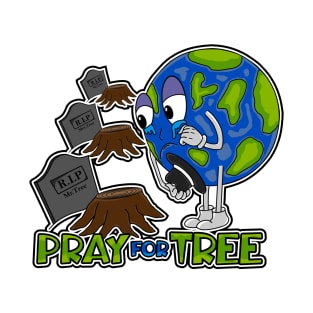 PRAY FOR TREE T-Shirt