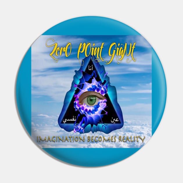 Imagination Becomes Reality - Zero Point Giant Pin by ZerO POint GiaNt