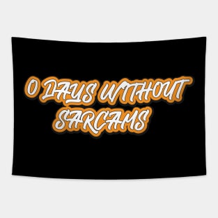 0 Days Without Sarcasm Tapestry