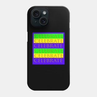 Celebrate Phone Case