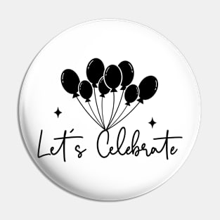 LET'S CELEBRATE Pin