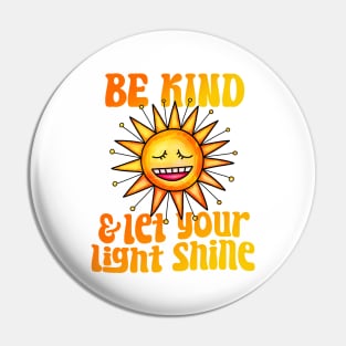 Be Kind And Let Your Light Shine Pin